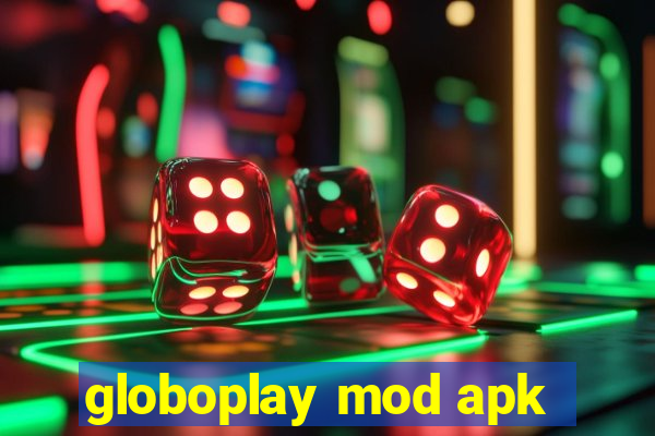 globoplay mod apk